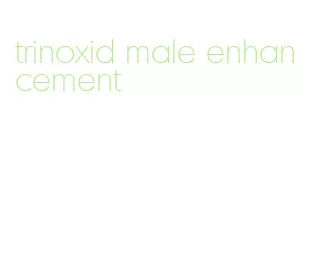 trinoxid male enhancement