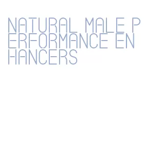 natural male performance enhancers