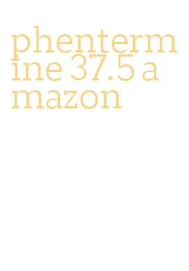 phentermine 37.5 amazon