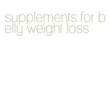 supplements for belly weight loss