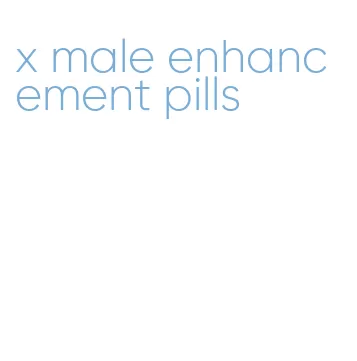 x male enhancement pills