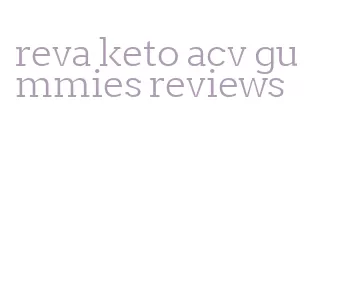 reva keto acv gummies reviews