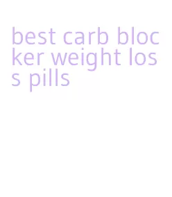 best carb blocker weight loss pills