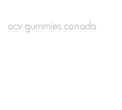 acv gummies canada