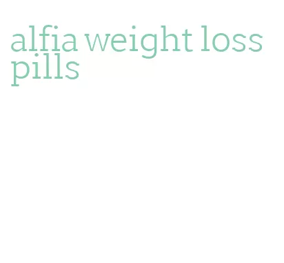 alfia weight loss pills