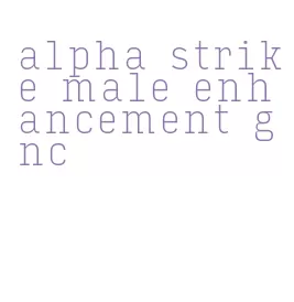 alpha strike male enhancement gnc