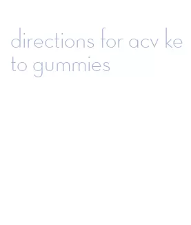 directions for acv keto gummies