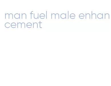 man fuel male enhancement