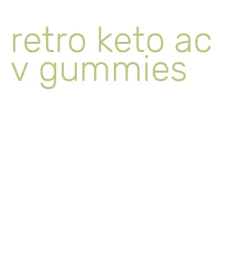 retro keto acv gummies