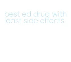 best ed drug with least side effects