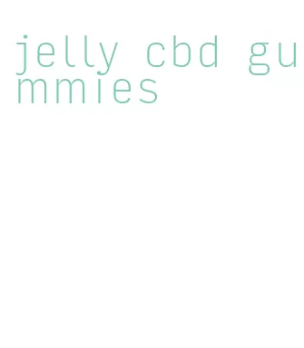 jelly cbd gummies