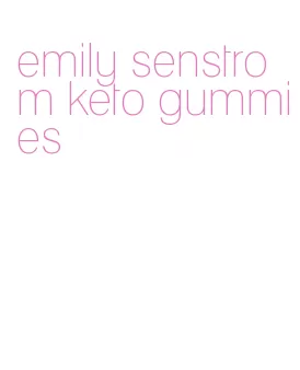 emily senstrom keto gummies