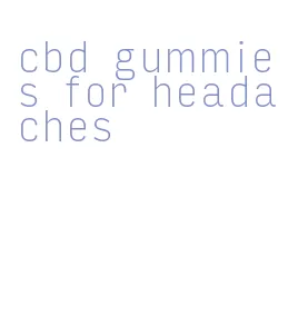 cbd gummies for headaches