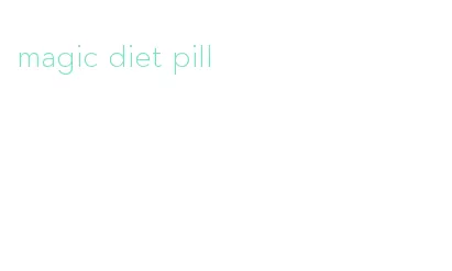 magic diet pill