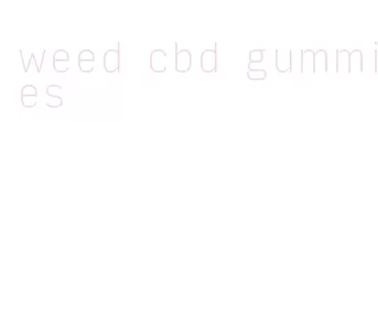 weed cbd gummies