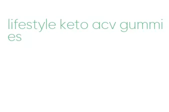 lifestyle keto acv gummies