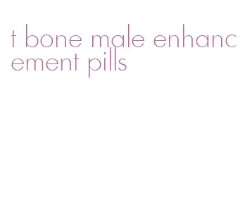 t bone male enhancement pills