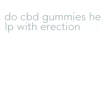 do cbd gummies help with erection