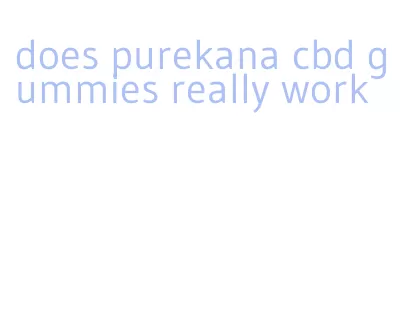 does purekana cbd gummies really work