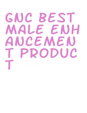 gnc best male enhancement product