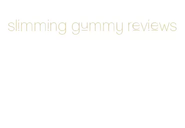 slimming gummy reviews