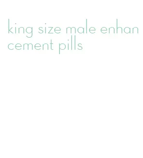 king size male enhancement pills