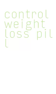 control weight loss pill