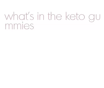 what's in the keto gummies