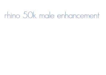 rhino 50k male enhancement