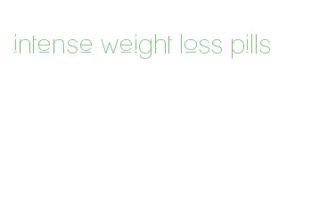 intense weight loss pills