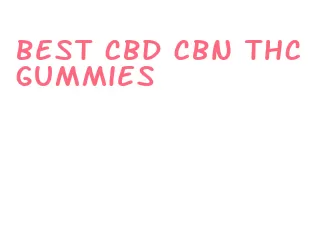 best cbd cbn thc gummies