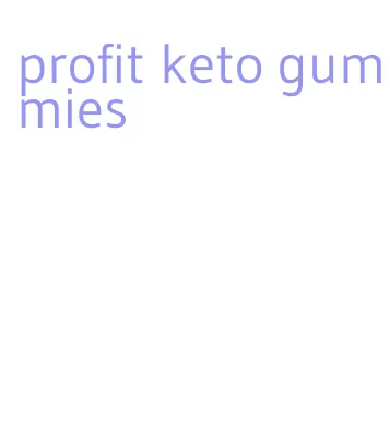 profit keto gummies