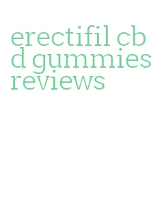 erectifil cbd gummies reviews