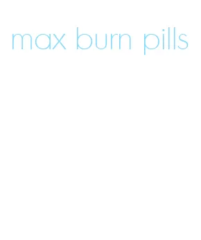 max burn pills