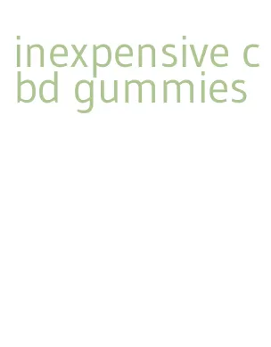 inexpensive cbd gummies