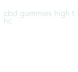 cbd gummies high thc