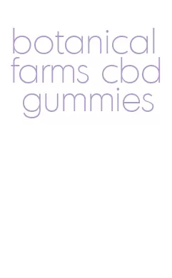 botanical farms cbd gummies