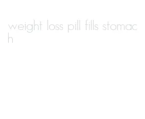 weight loss pill fills stomach