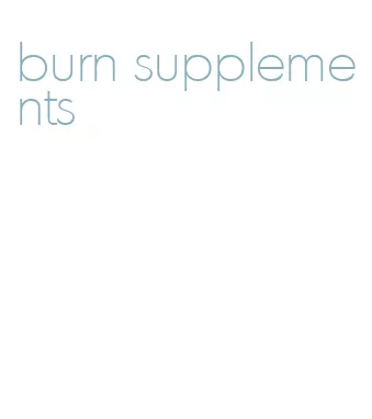 burn supplements