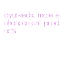 ayurvedic male enhancement products