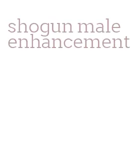 shogun male enhancement