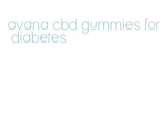 avana cbd gummies for diabetes