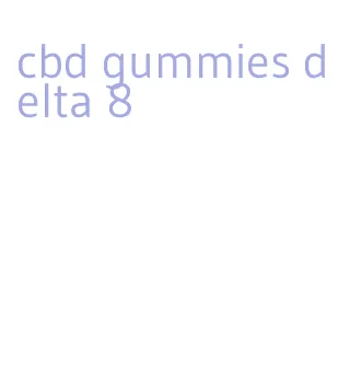 cbd gummies delta 8