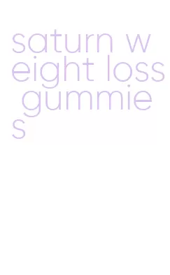 saturn weight loss gummies