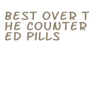 best over the counter ed pills