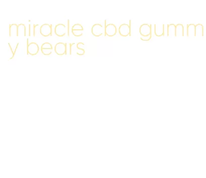 miracle cbd gummy bears