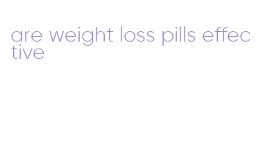 are weight loss pills effective