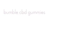 bumble cbd gummies