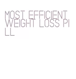 most efficient weight loss pill