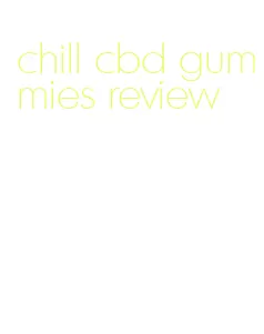 chill cbd gummies review